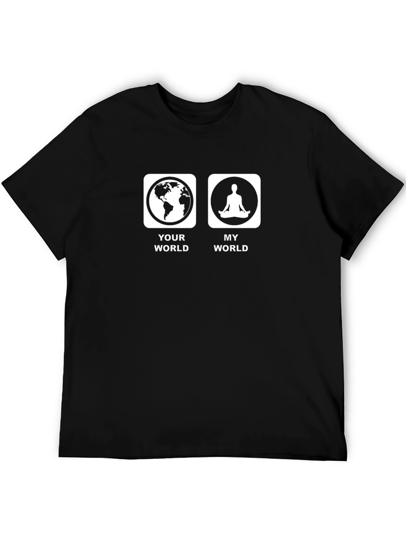 Your World vs. My World Meditation T-Shirt