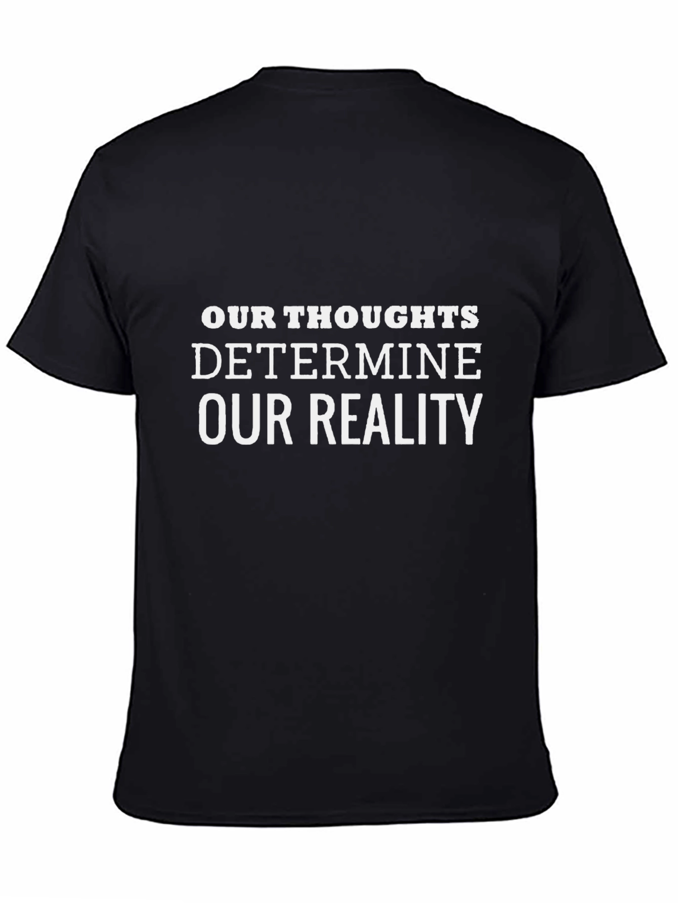 Our Thoughts Determine Our Reality Black Tee
