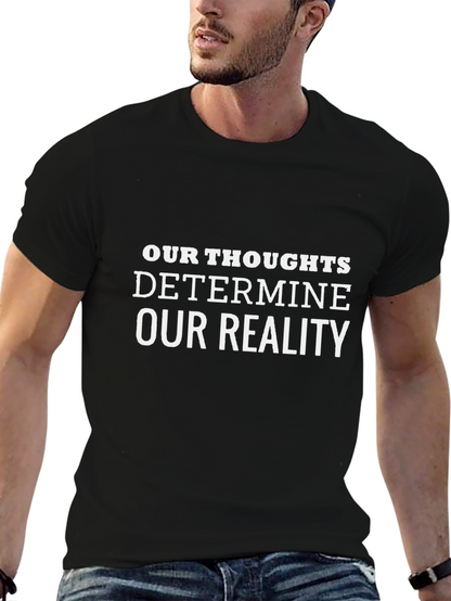 Our Thoughts Determine Our Reality Black Tee
