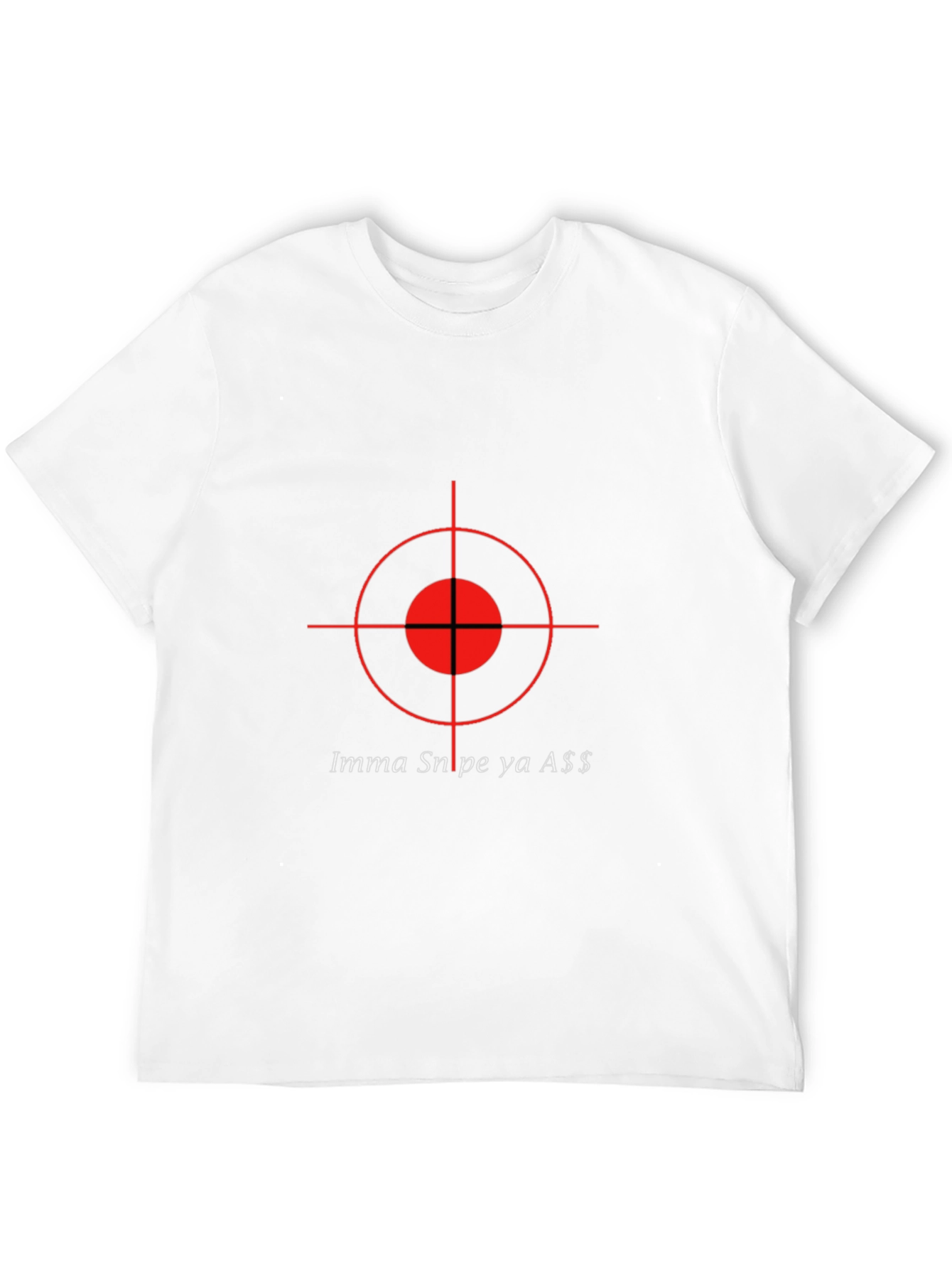 Imma Snipe Ya A$$ Graphic T-Shirt
