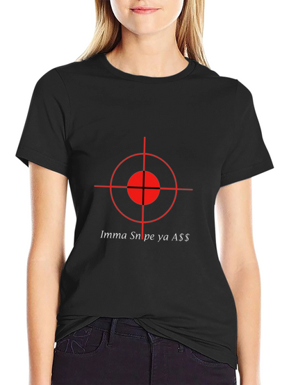 Imma Snipe Ya A$$ Graphic T-Shirt