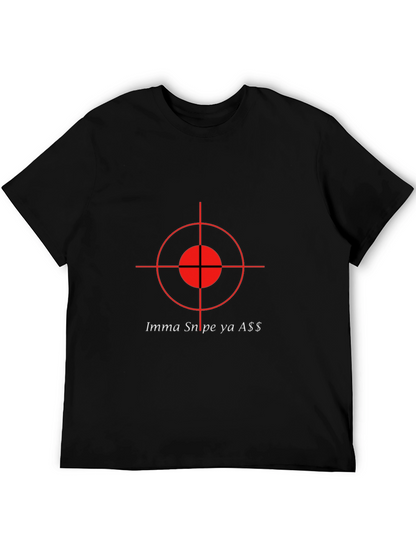 Imma Snipe Ya A$$ Graphic T-Shirt