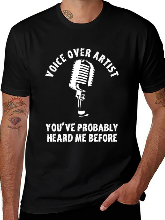 Voice Over Artist T-Shirt - Heard Me Before Tee