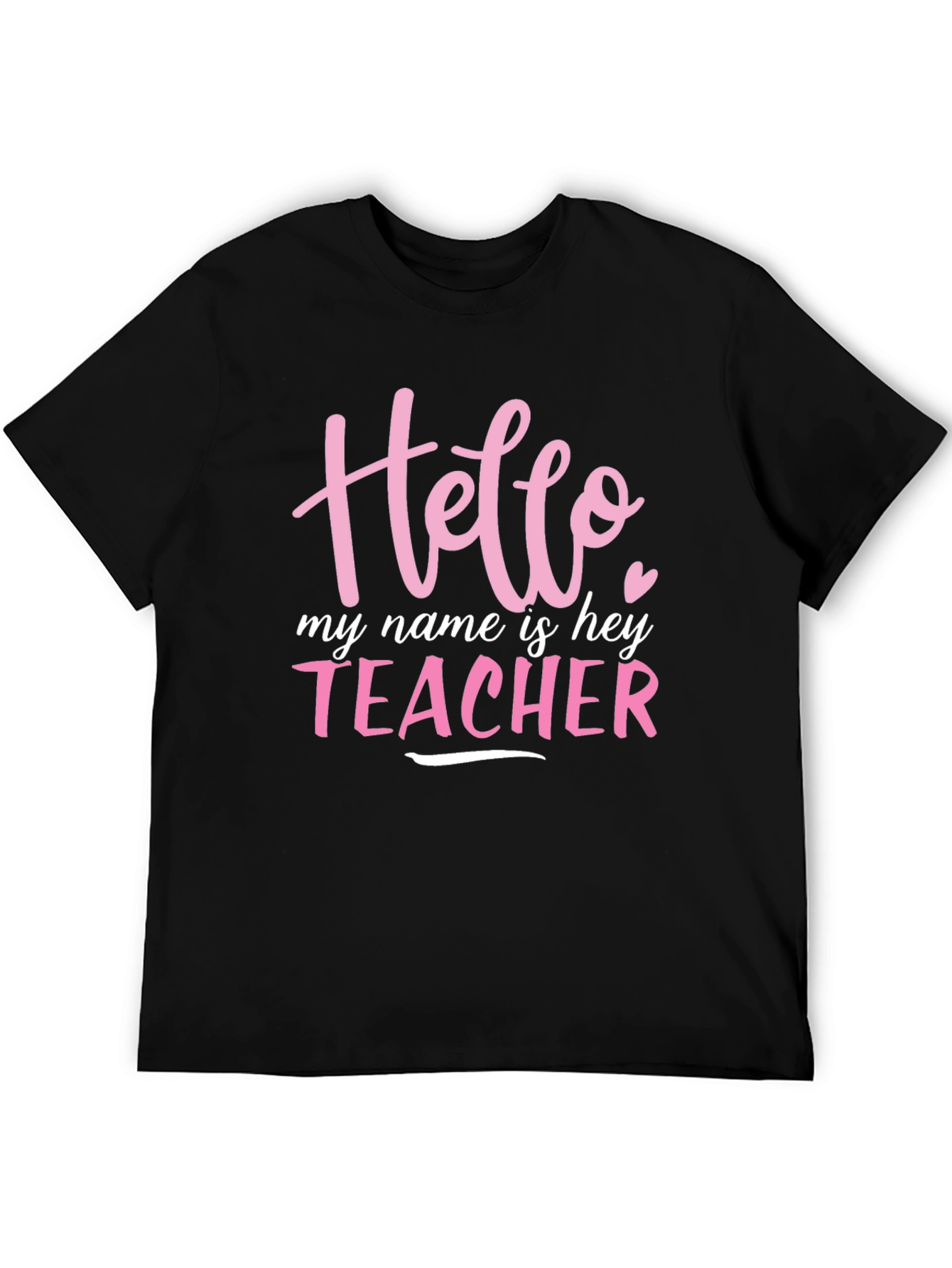 Hello My Name is Teacher T-Shirt