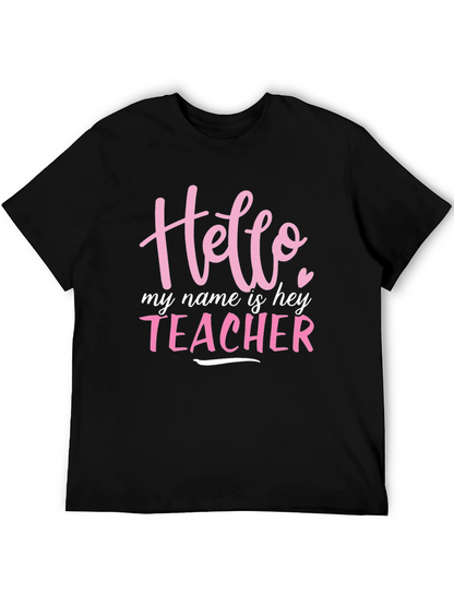 Hello My Name is Teacher T-Shirt