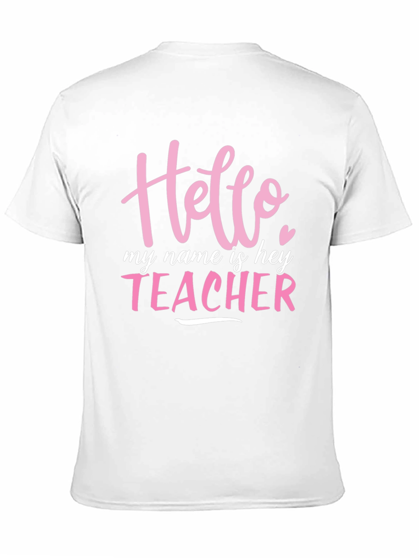 Hello My Name is Teacher T-Shirt