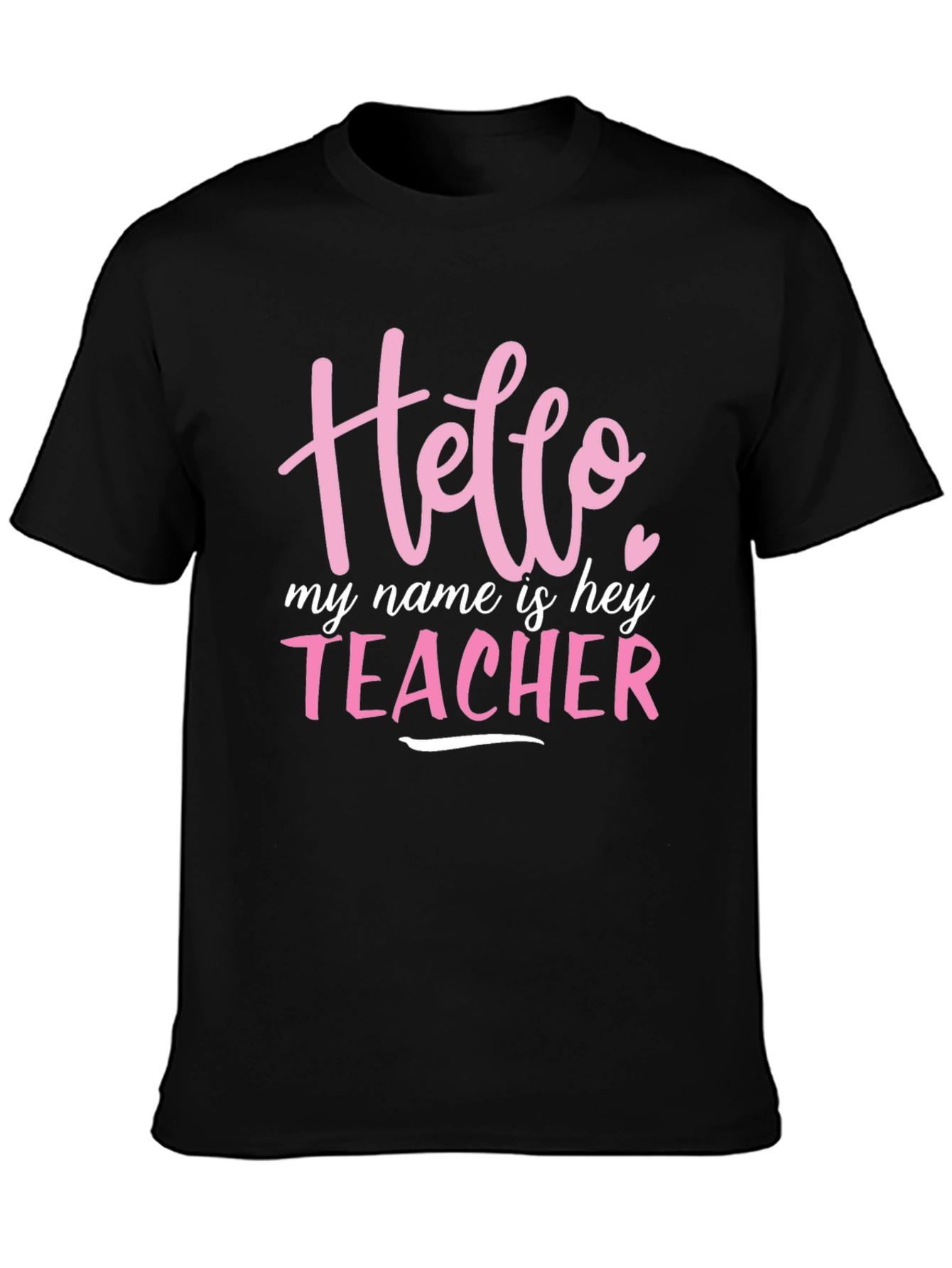 Hello My Name is Teacher T-Shirt