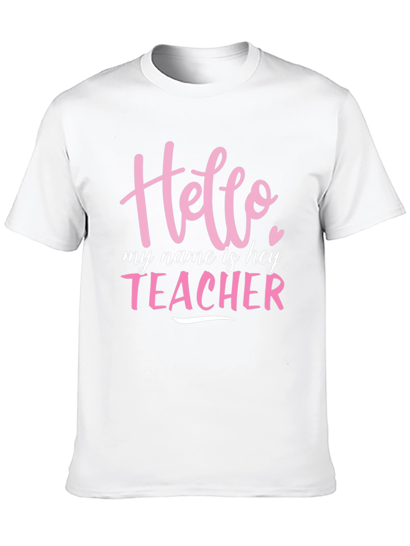 Hello My Name is Teacher T-Shirt