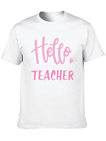 Hello My Name is Teacher T-Shirt