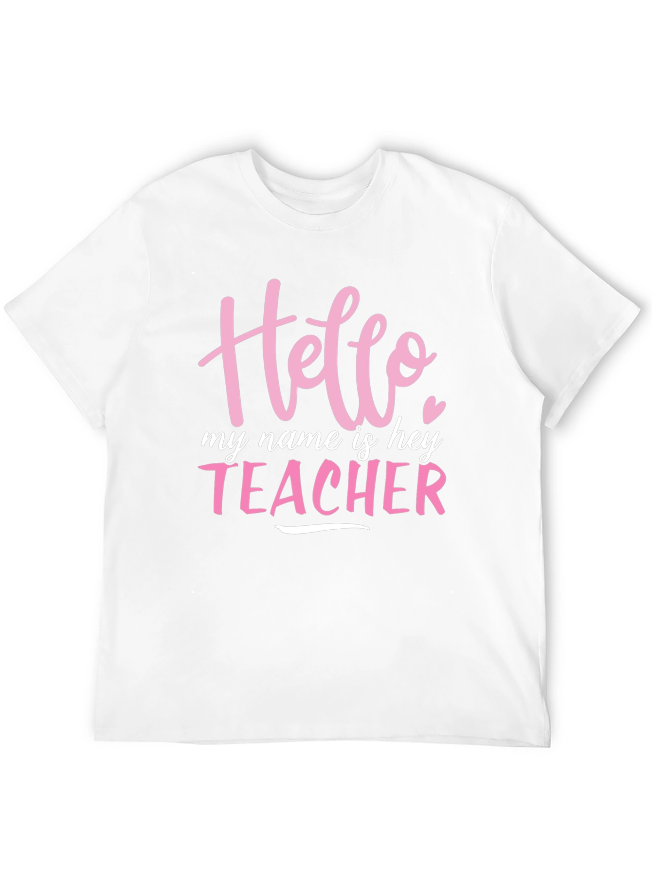 Hello My Name is Teacher T-Shirt