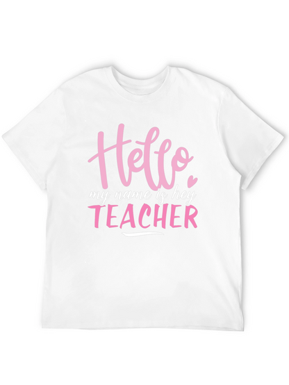 Hello My Name is Teacher T-Shirt