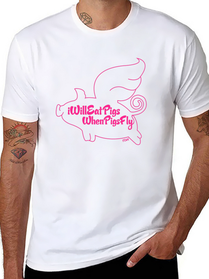 I Will Eat Pigs When Pigs Fly Black T-Shirt