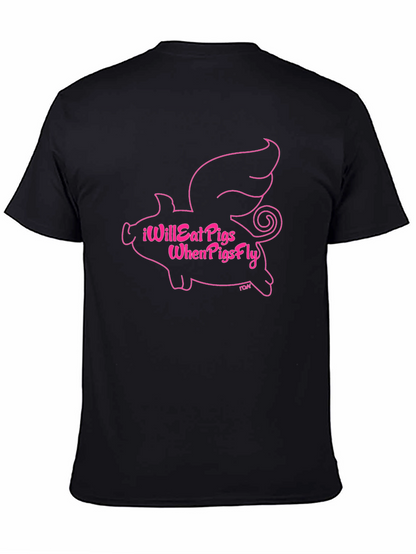 I Will Eat Pigs When Pigs Fly Black T-Shirt