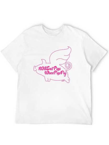 I Will Eat Pigs When Pigs Fly Black T-Shirt