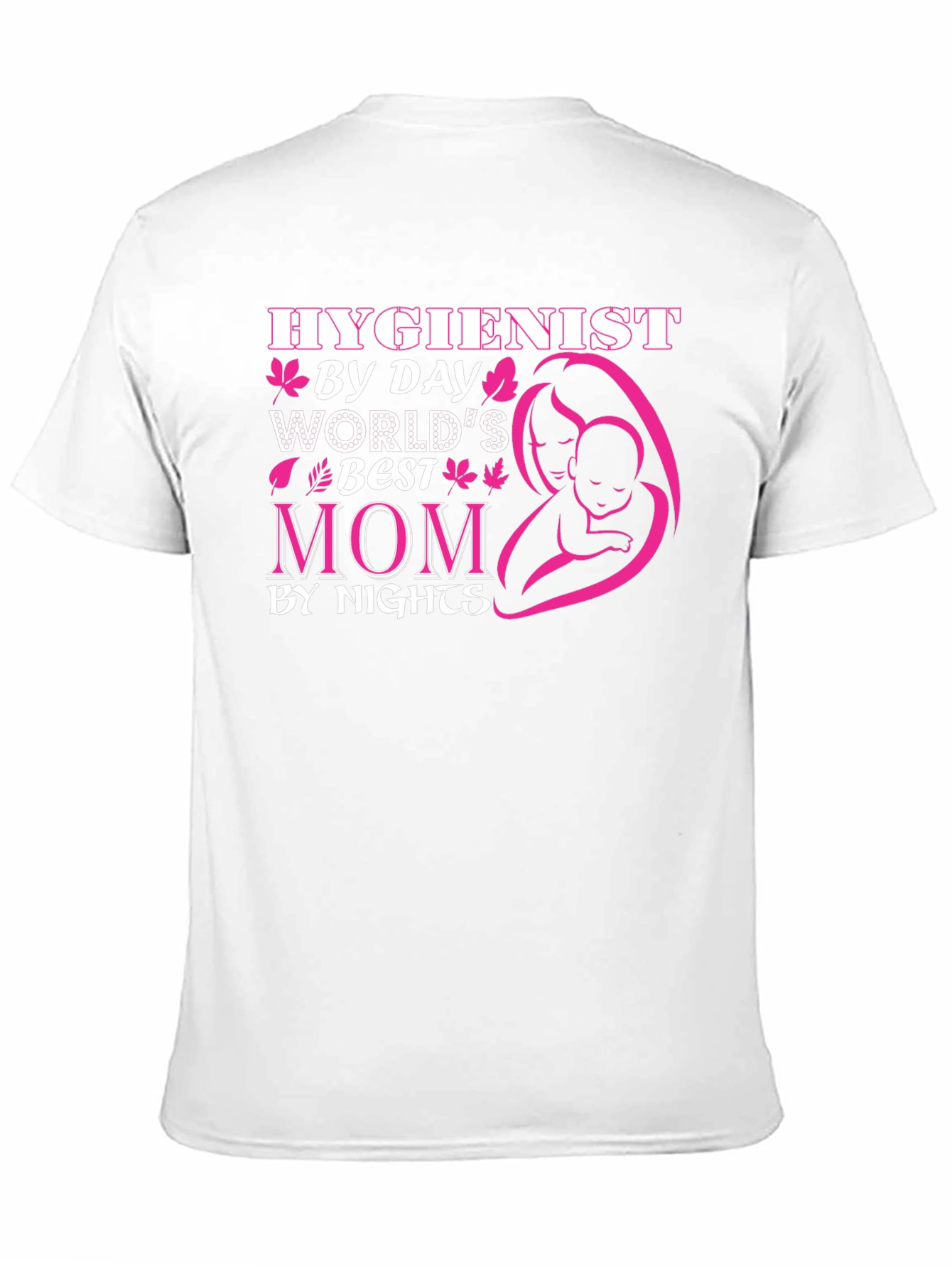 Hygienist Mom Graphic T-Shirt - By Day By Night!