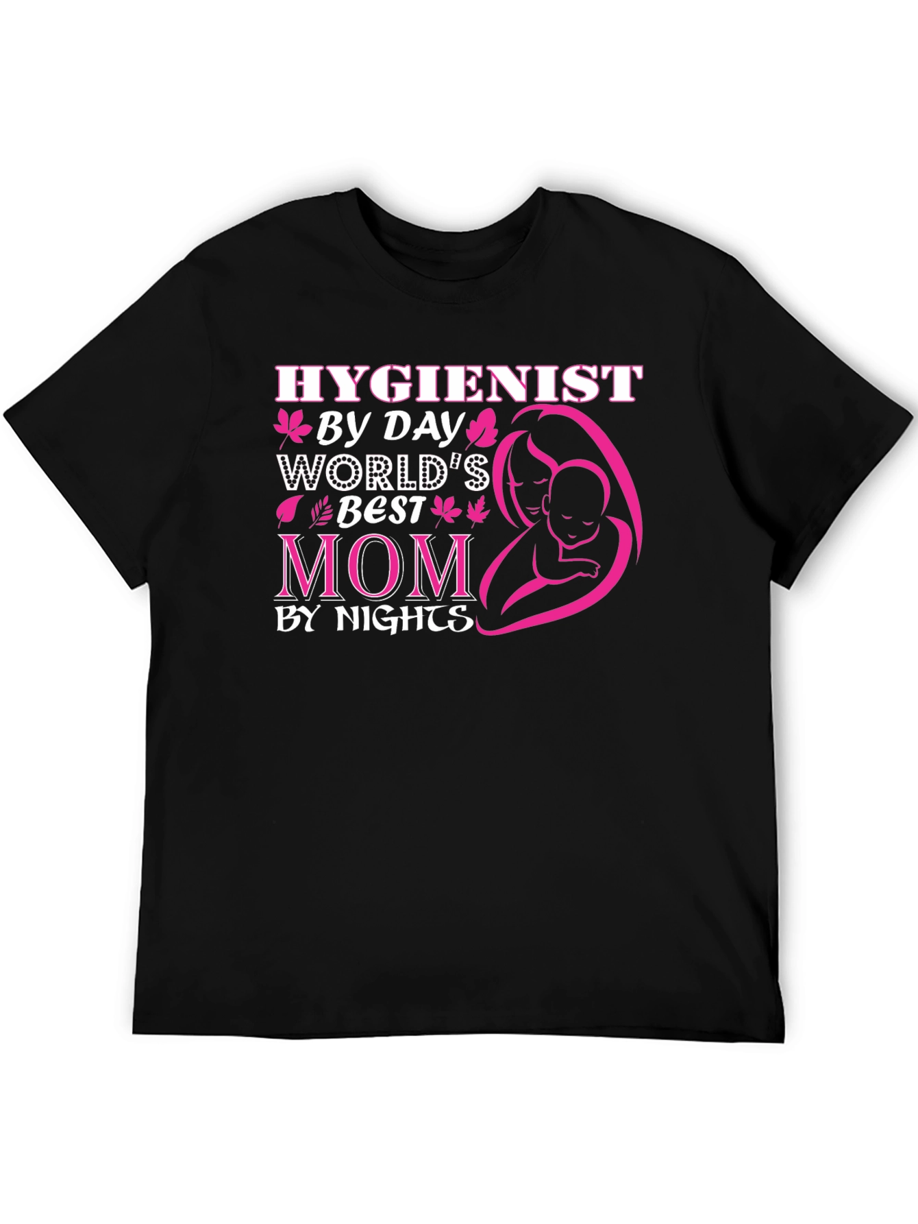Hygienist Mom Graphic T-Shirt - By Day By Night!