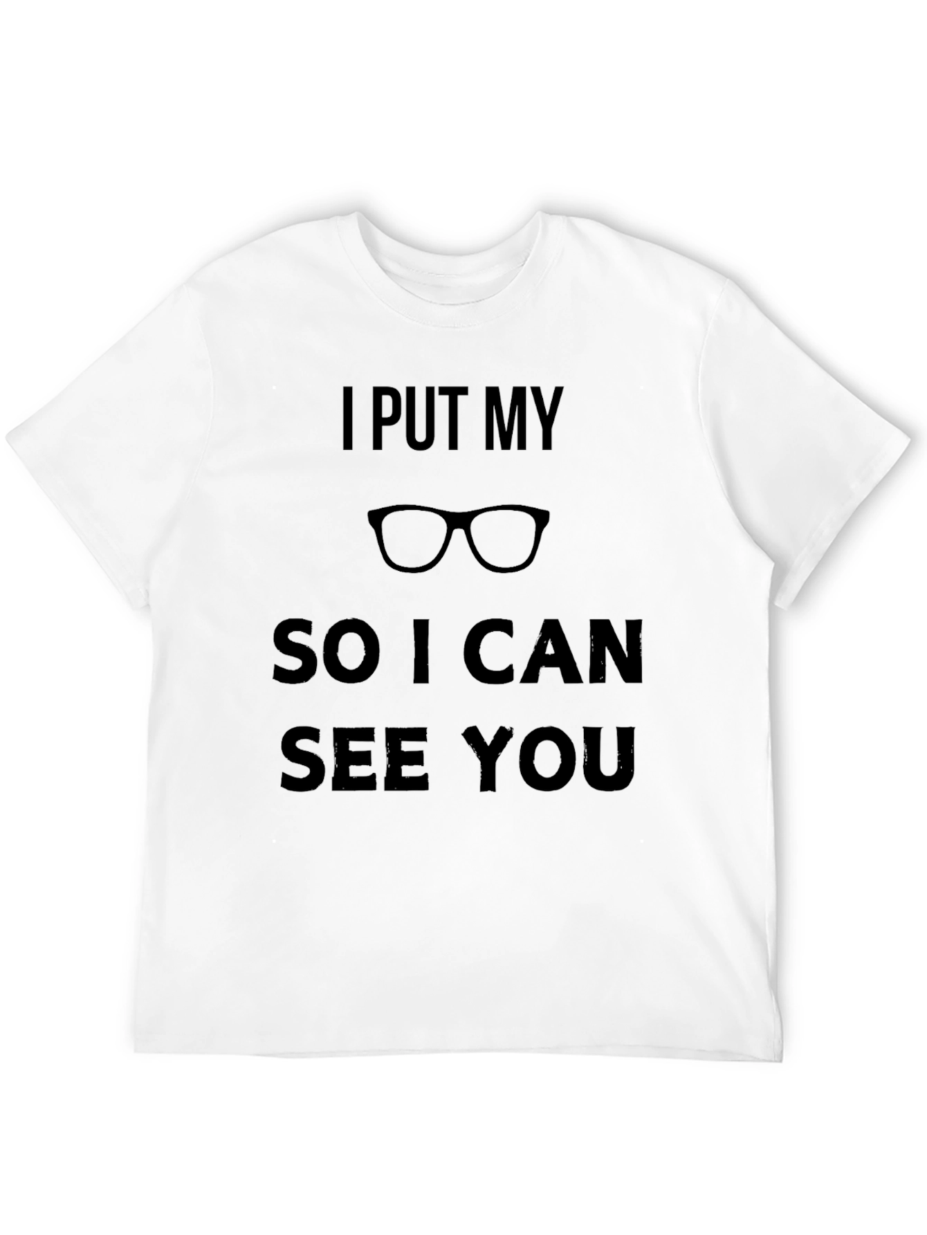 Funny I Put My Glasses On T-Shirt