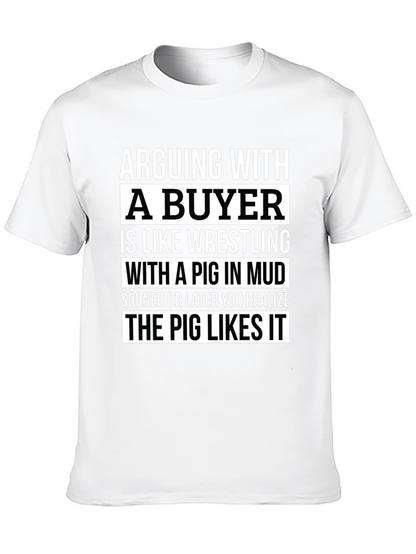 Arguing with a Buyer Funny Novelty T-Shirt