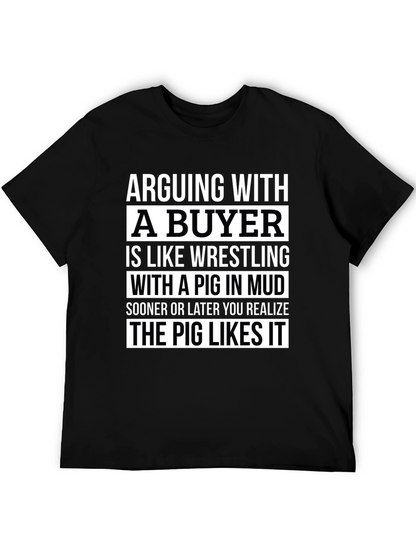 Arguing with a Buyer Funny Novelty T-Shirt