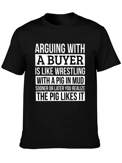 Arguing with a Buyer Funny Novelty T-Shirt