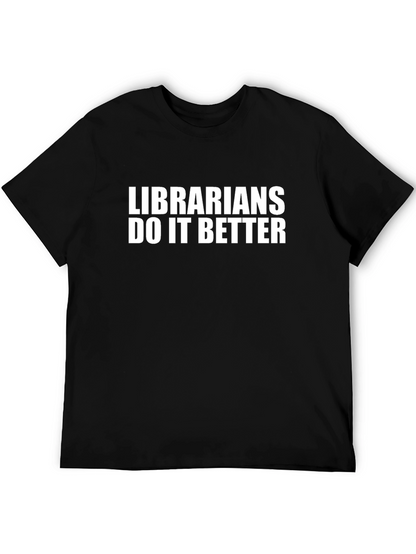 Librarians Do It Better Black T-Shirt