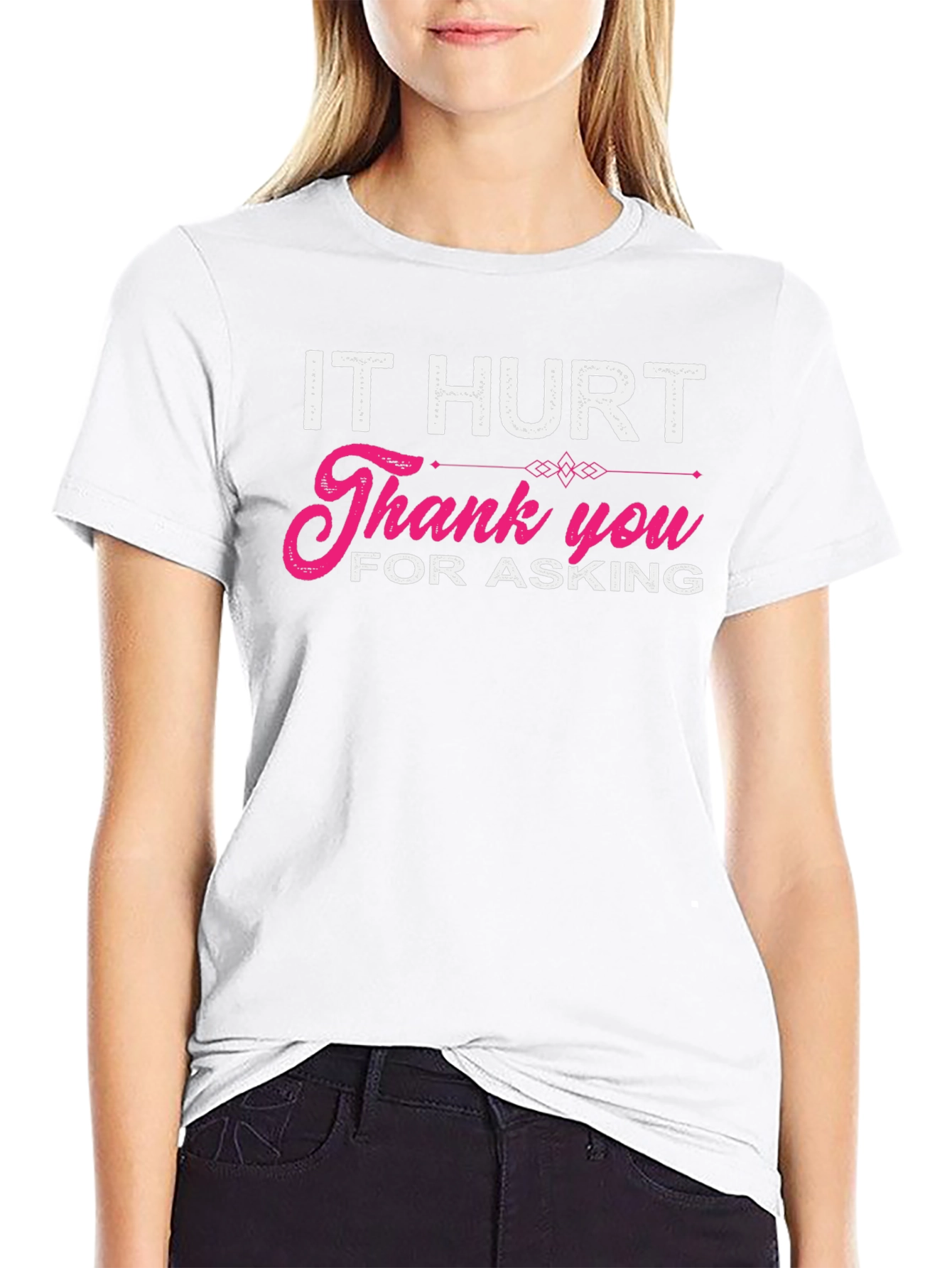 It Hurt Thank You For Asking Graphic T-Shirt