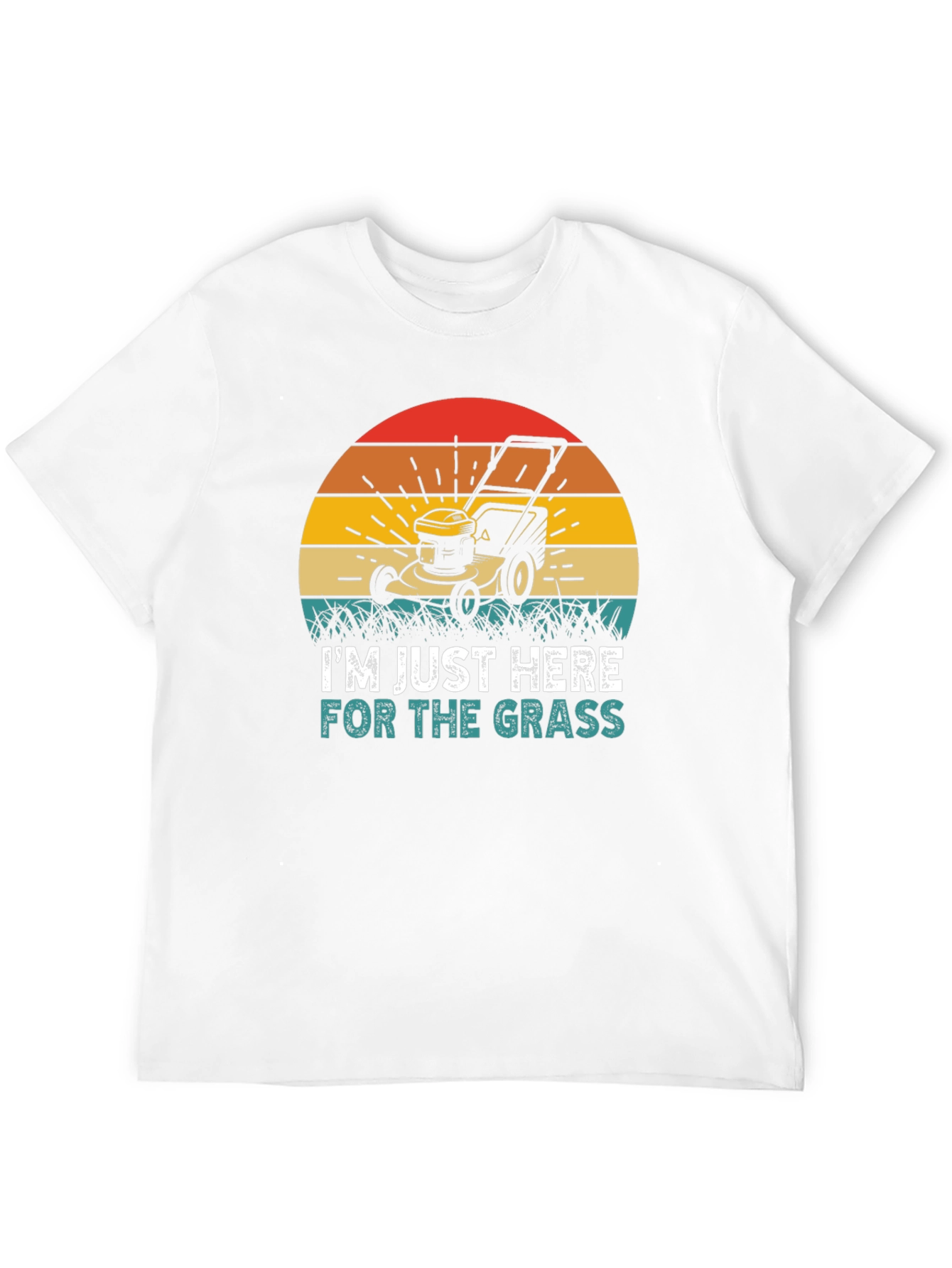 Im Just Here for the Grass T-Shirt