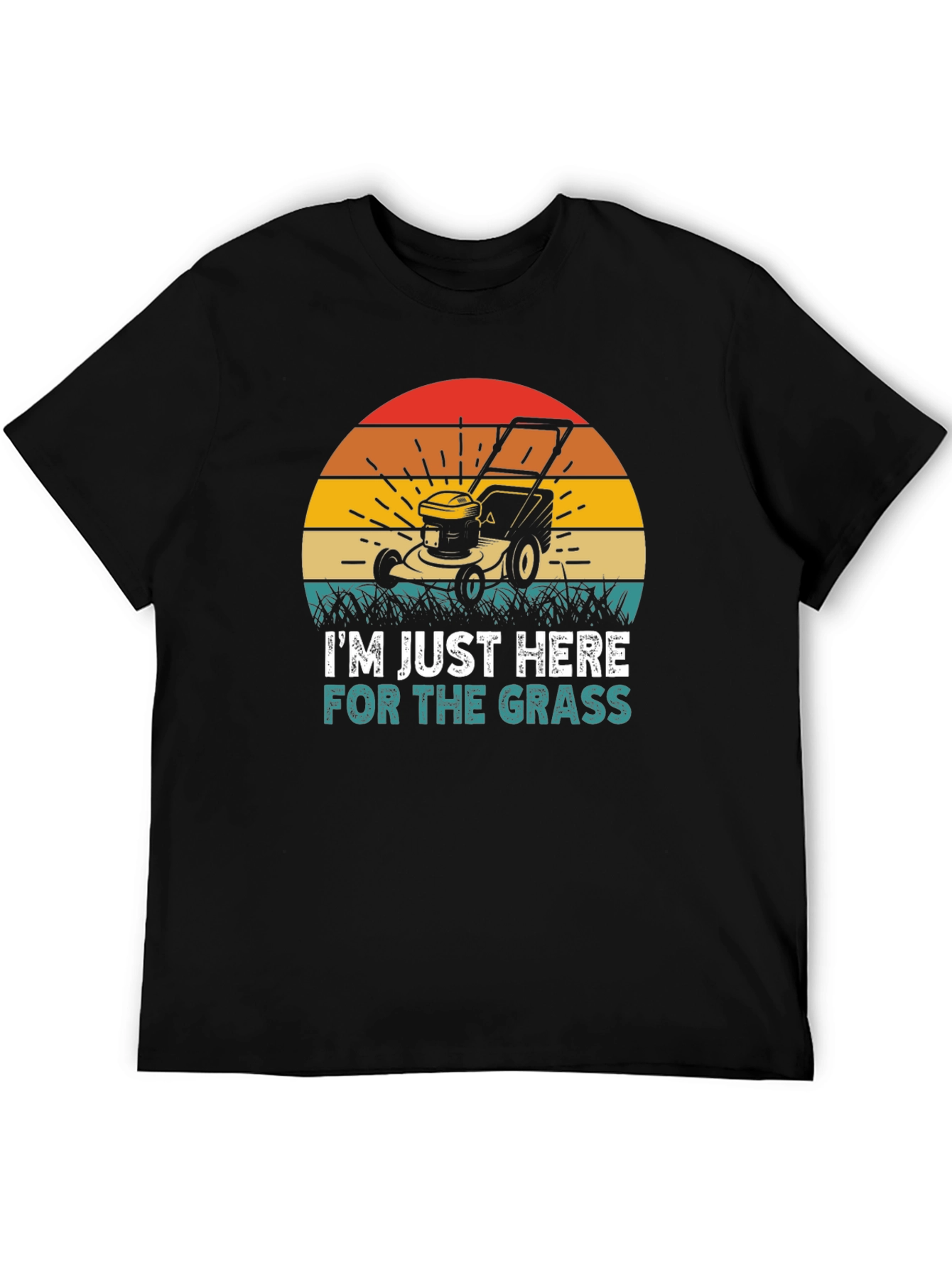Im Just Here for the Grass T-Shirt