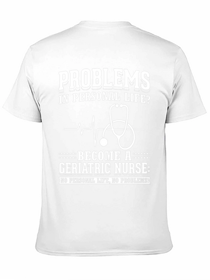 Geriatric Nurse T-Shirt: Problems? No Personal Life!