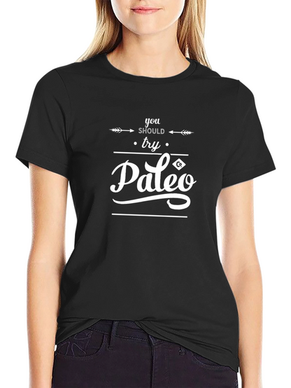 You Should Try Paleo T-Shirt Black