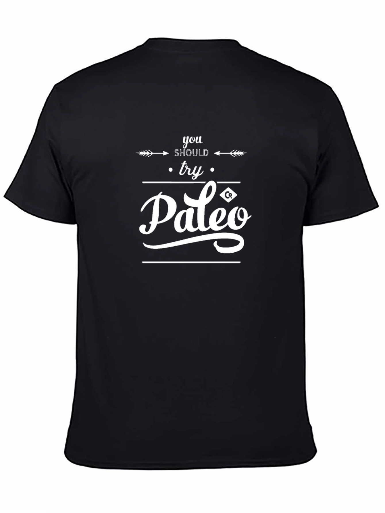 You Should Try Paleo T-Shirt Black