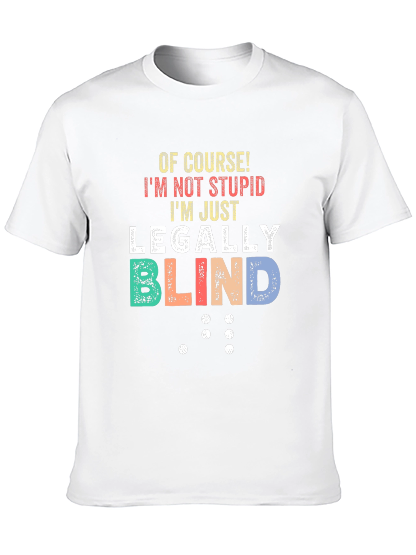 Funny Legally Blind T-Shirt