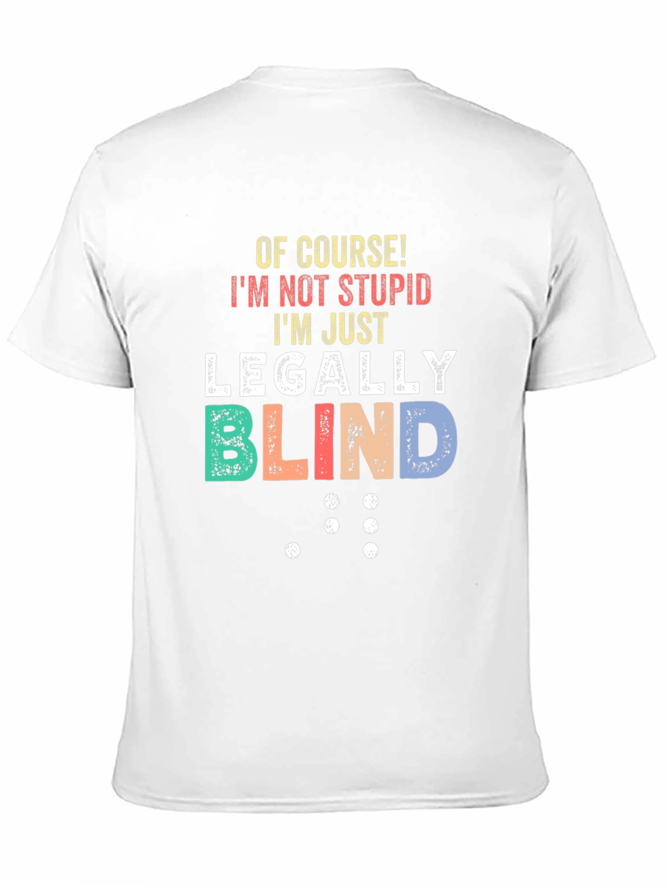 Funny Legally Blind T-Shirt