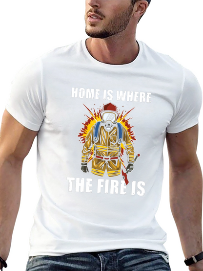 Firefighter T-Shirt - Home is Where the Fire Is