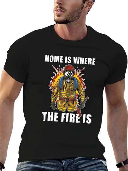Firefighter T-Shirt - Home is Where the Fire Is