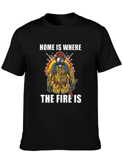 Firefighter T-Shirt - Home is Where the Fire Is