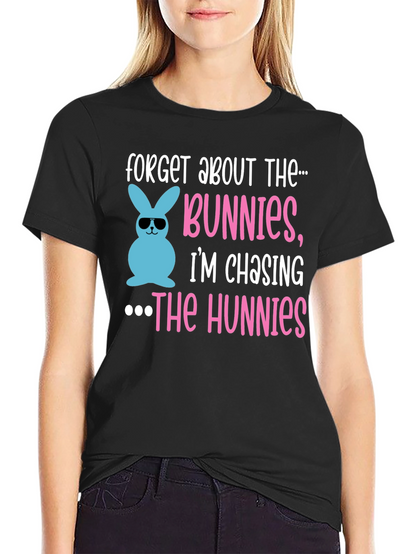 Forget Bunnies Chasing Hunnies Easter T-Shirt