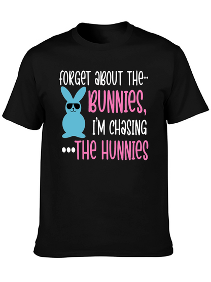 Forget Bunnies Chasing Hunnies Easter T-Shirt