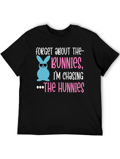 Forget Bunnies Chasing Hunnies Easter T-Shirt