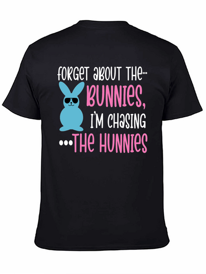 Forget Bunnies Chasing Hunnies Easter T-Shirt
