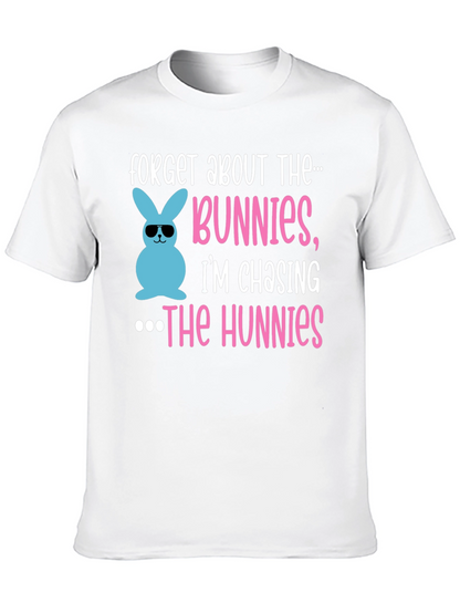 Forget Bunnies Chasing Hunnies Easter T-Shirt