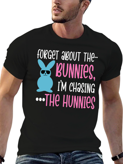 Forget Bunnies Chasing Hunnies Easter T-Shirt
