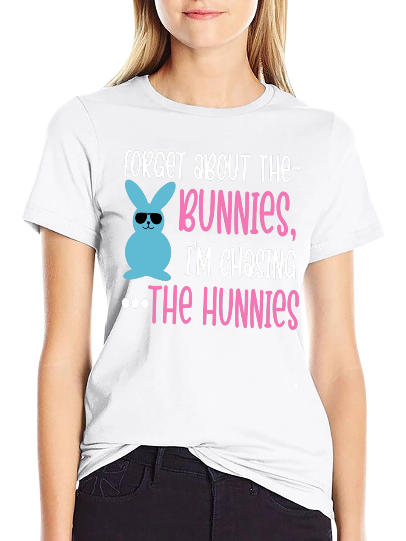 Forget Bunnies Chasing Hunnies Easter T-Shirt