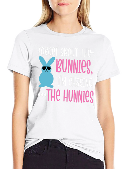 Forget Bunnies Chasing Hunnies Easter T-Shirt