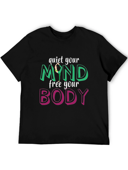 Quiet Your Mind Free Your Body T-Shirt