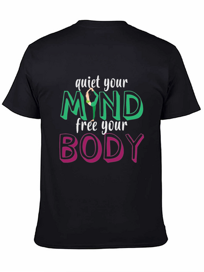 Quiet Your Mind Free Your Body T-Shirt
