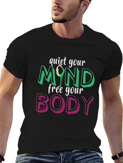 Quiet Your Mind Free Your Body T-Shirt