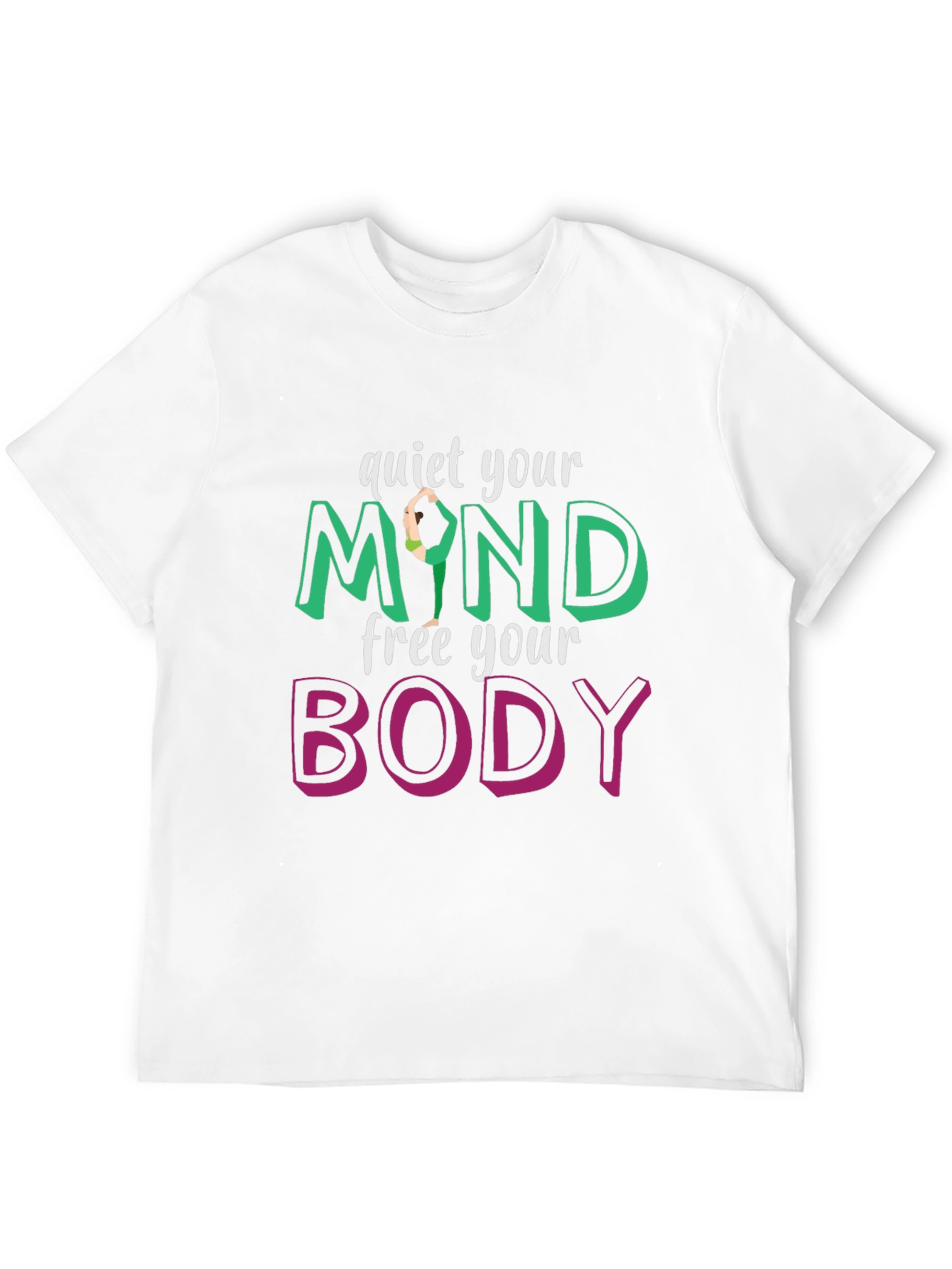 Quiet Your Mind Free Your Body T-Shirt