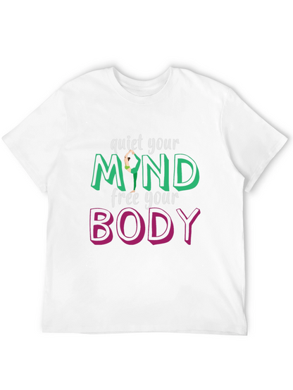 Quiet Your Mind Free Your Body T-Shirt