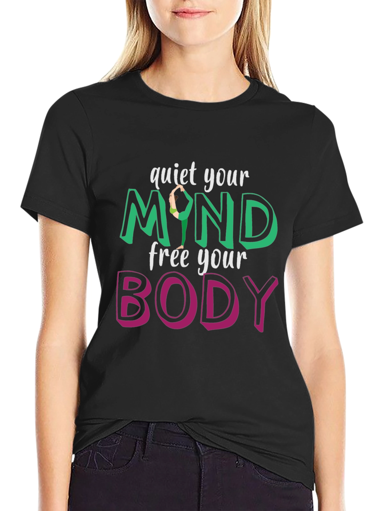 Quiet Your Mind Free Your Body T-Shirt